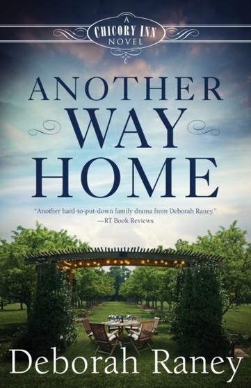 Another Way Home : A Chicory Inn Novel by Deborah Raney - Paperback