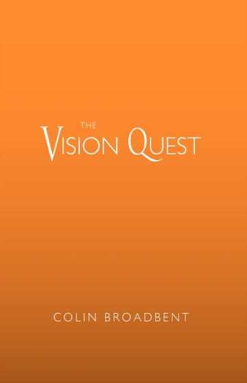 The Vision Quest by Colin Broadbent - Paperback