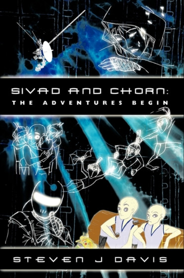 Sivad and Chorn : The Adventures Begin by Steven J Davis - Hardback
