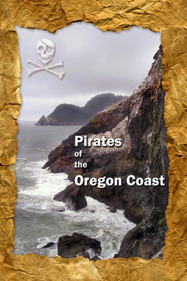 Pirates of the Oregon Coast by Brian Benson - Paperback