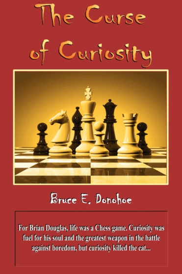 The Curse of Curiosity by Bruce Donohoe - Paperback