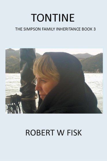 The Tontine : 3 by Robert W Fisk - Paperback