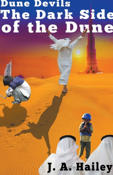 Dune Devils, The Dark Side of the Dune by J a Hailey - Paperback