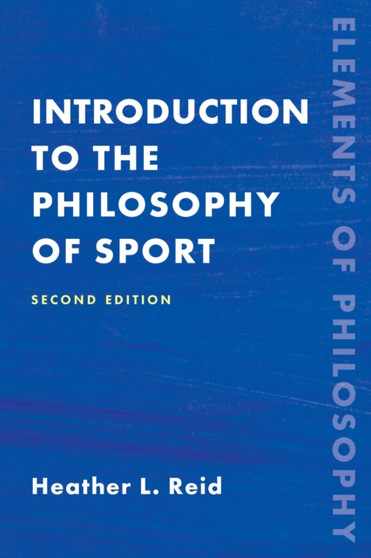 Introduction to the Philosophy of Sport by Heather Reid - Hardback