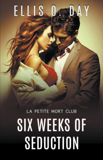 Six Weeks of Seduction : 3 by Ellis O Day - Paperback
