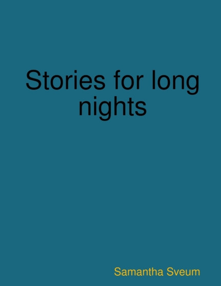 Stories for Long Nights by Samantha Sveum - Paperback
