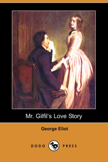 Mr. Gilfilas Love Story (Dodo Press) by George Eliot - Paperback