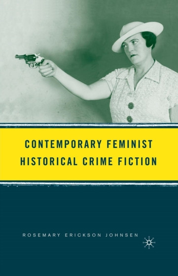 Contemporary Feminist Historical Crime Fiction by R. Johnsen - Paperback