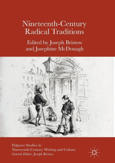 Nineteenth-Century Radical Traditions by Joseph Bristow - Paperback