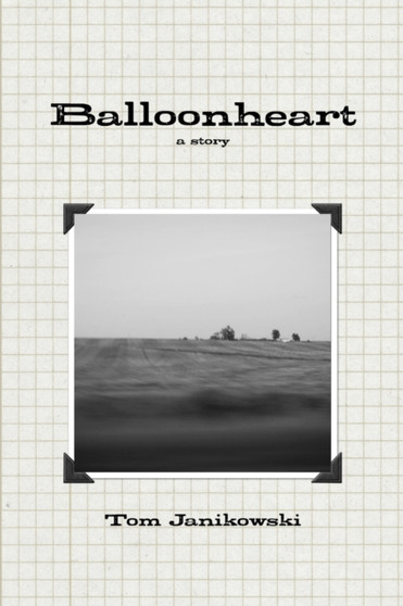 Balloonheart by Tom Janikowski - Paperback