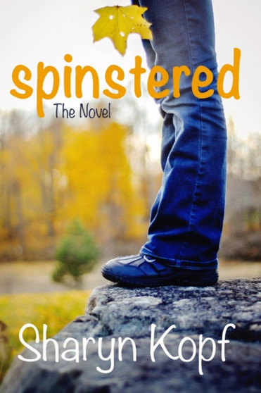 Spinstered the Novel by Sharyn Kopf - Paperback