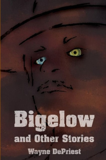 Bigelow by Wayne DePriest - Paperback