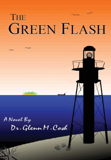 The Green Flash by Glenn M Cosh - Hardback