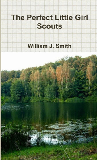 The Perfect Little Girl Scouts by William J. Smith - Paperback
