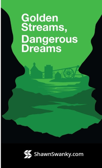 Golden Streams, Dangerous Dreams by Shawn Swanky - Paperback