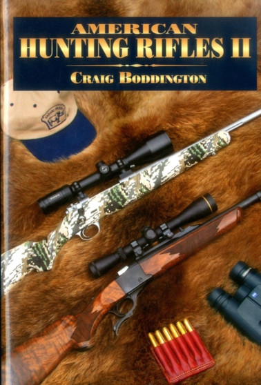 American Hunting Rifles II by Craig Boddington - Hardback