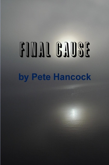 Final Cause by Pete Hancock - Paperback