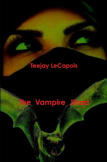 The Vampire Jihad by Teejay LeCapois - Paperback