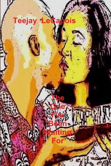 The One I've Been Waiting For by Teejay LeCapois - Paperback