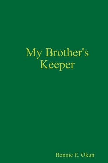My Brother's Keeper by Bonnie E. Okun - Paperback