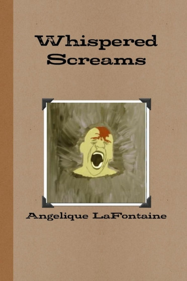 Whispered Screams by Angelique LaFontaine - Paperback