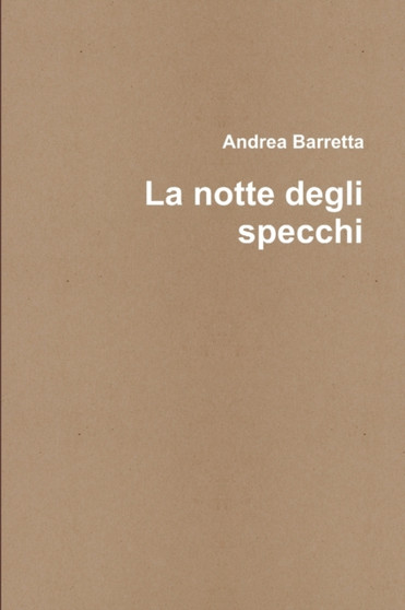 La notte degli specchi by Andrea Barretta - Paperback