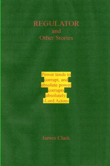 REGULATOR & Other Stories by James Clark - Paperback