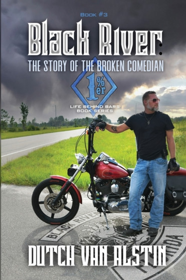 Black River (Soft Cover) : The Story of The Broken Comedian by Dutch Van Alstin - Paperback