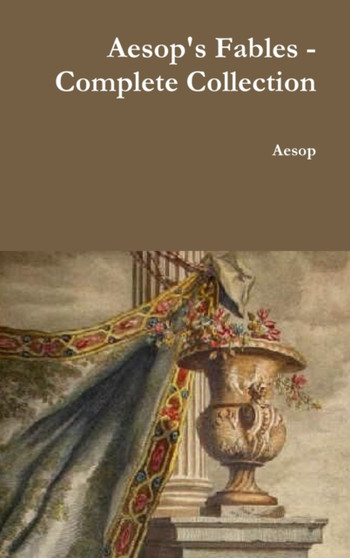Aesop's Fables - Complete Collection by Aesop - Hardback