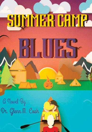 Summer Camp Blues by Glenn M. Cosh - Hardback