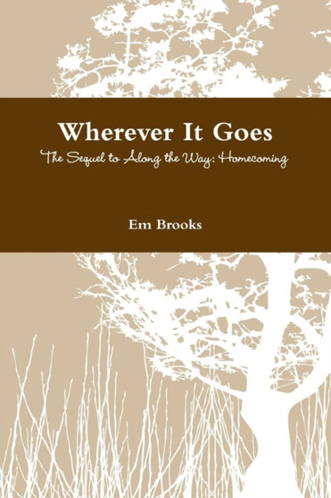 Wherever It Goes by Em Brooks - Paperback