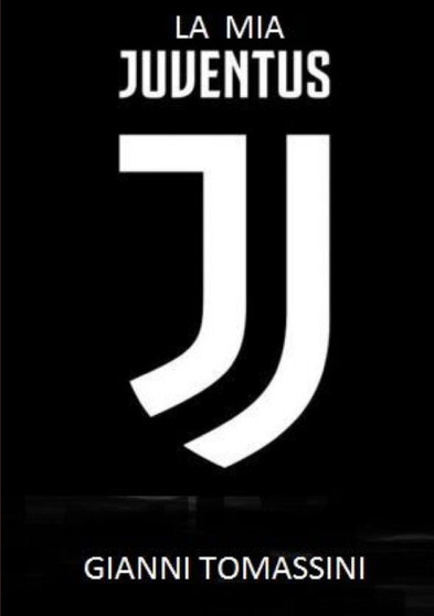 La MIA Juventus by Gianni Tomassini - Paperback