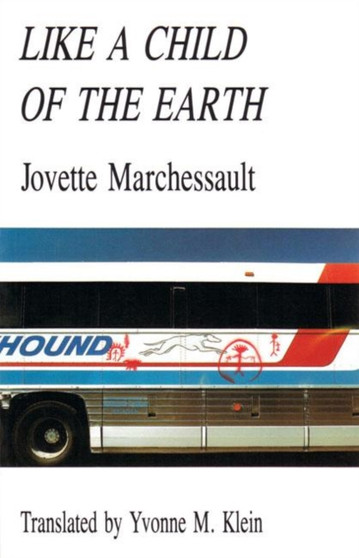Like a Child of the Earth by Jovette Marchessault - Paperback
