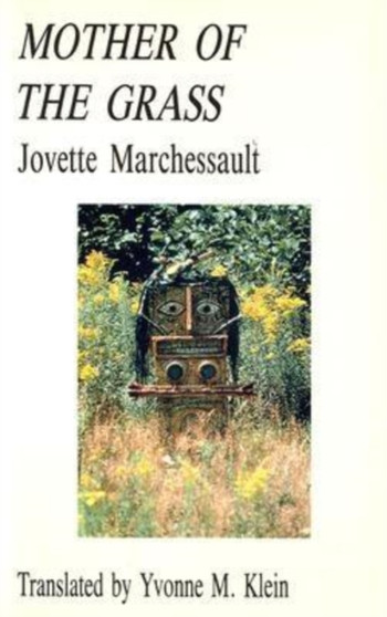 Mother of the Grass by Jovette Marchessault - Paperback