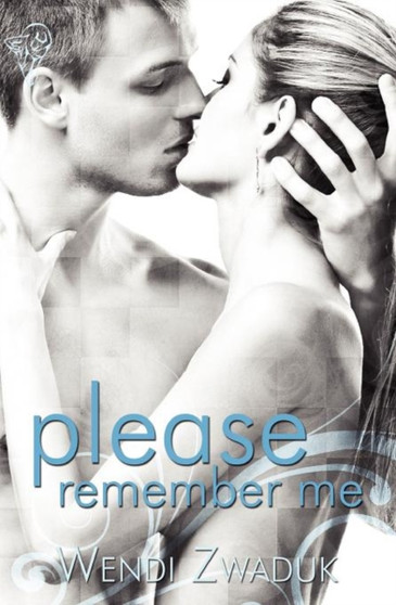 Please Remember Me by Wendi Zwaduk - Paperback