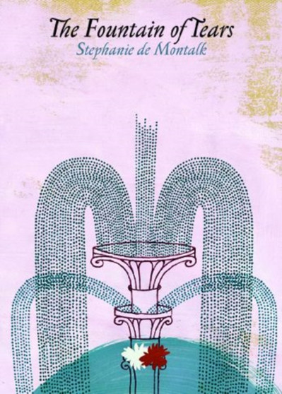 The Fountain of Tears by Stephanie de Montalk - Paperback