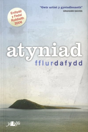 Atyniad - Enillydd Medal Ryddiaith Eisteddfod Genedlaethol Abertawe a'r Cylch 2006 by Fflur Dafydd - Paperback