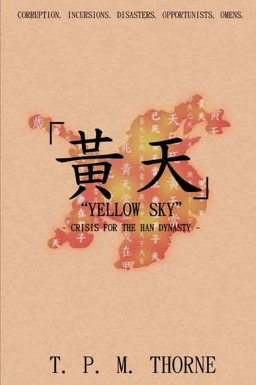"Yellow Sky": Crisis for the Han Dynasty by T.P.M. Thorne - Paperback
