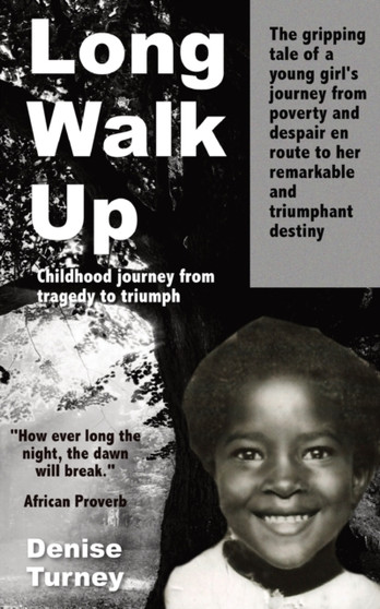 Long Walk Up : Childhood journey from tragedy to triumph by Denise Turney - Paperback