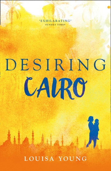 Desiring Cairo : Book 2 by Louisa Young - Paperback