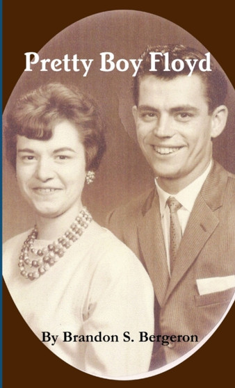 Pretty Boy Floyd by Brandon S Bergeron - Paperback