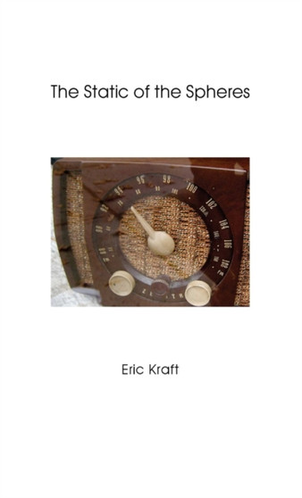 The Static of the Spheres by Eric Kraft - Paperback