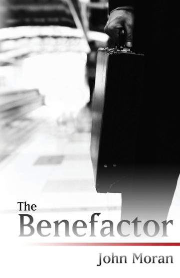 The Benefactor by John Moran - Paperback