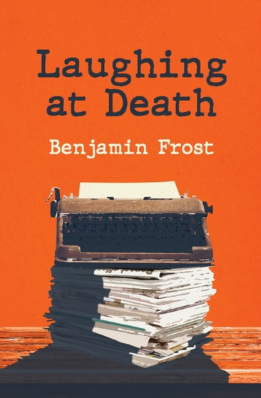 Laughing At Death by Benjamin Frost - Paperback