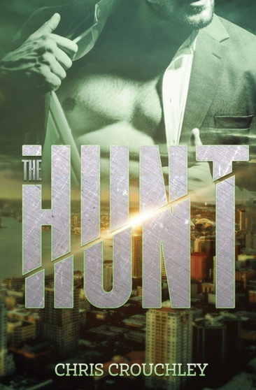 The Hunt : A story of love, lust, and self-discovery by Chris Crouchley - Paperback