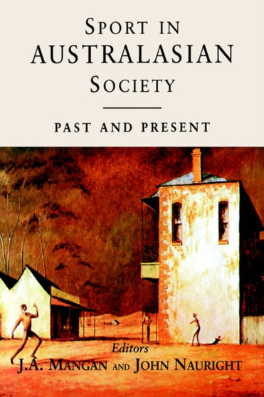 Sport in Australasian Society : Past and Present by J A Mangan - Paperback