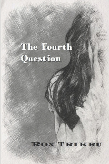 The Fourth Question by Rox Trikru - Paperback