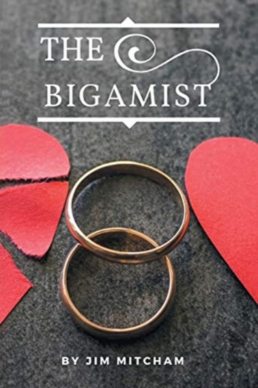 The Bigamist : A love story by Jim Mitcham - Paperback