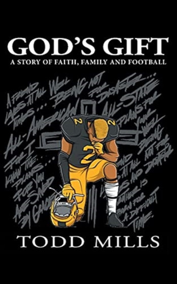 God's Gift : A Story of Faith, Family, and Football by Todd Mills - Paperback