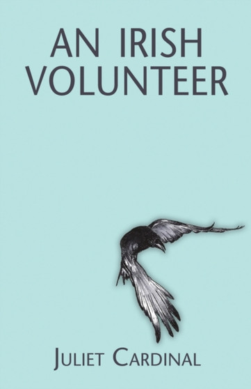 An Irish Volunteer by Juliet Cardinal - Paperback